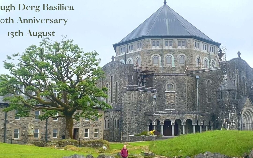 90th Anniversary of the Lough Derg Basilica: 13th August 2021