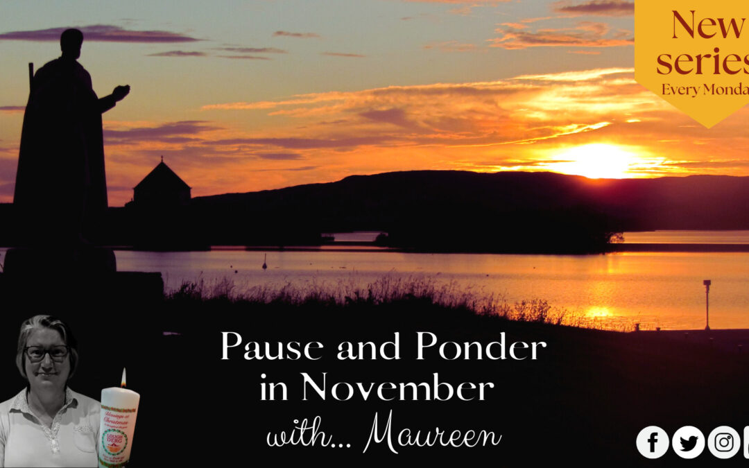 Pause and Ponder in November series – ‘Remembering Lough Derg Staff’ with Maureen