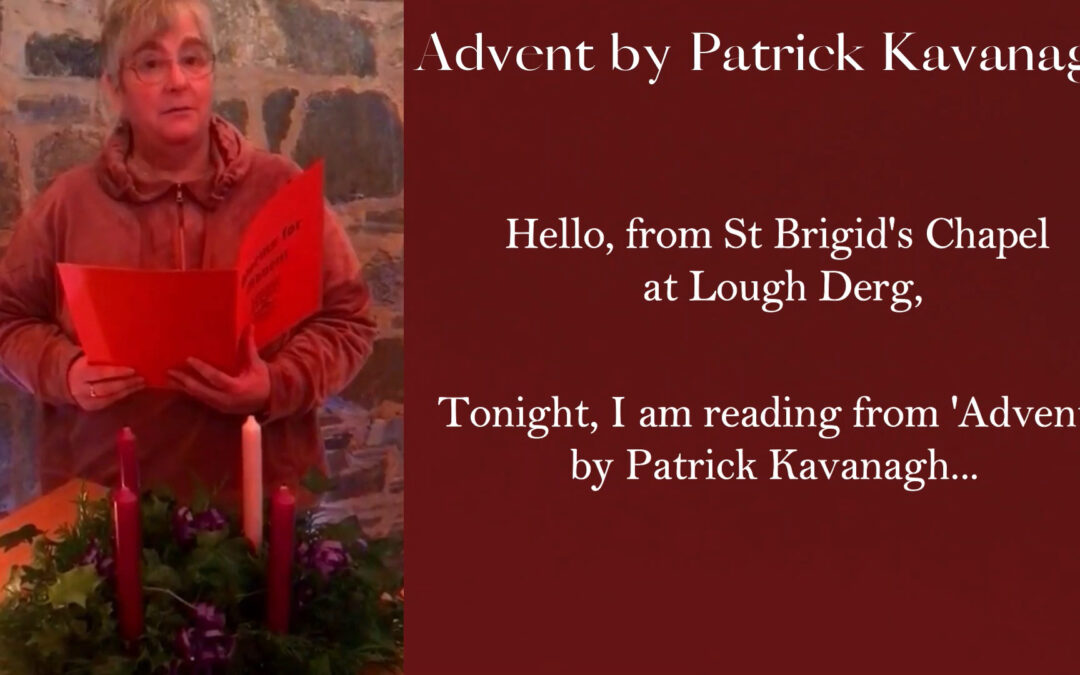 Mary’s recital of ‘Advent’ by Patrick Kavanagh – Pause and Ponder with Poetry in Advent series