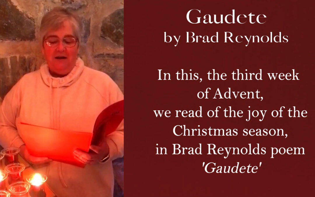 Mary’s recital of ‘Gaudete’ by Brad Reynolds – Pause and Ponder with Poetry in Advent series