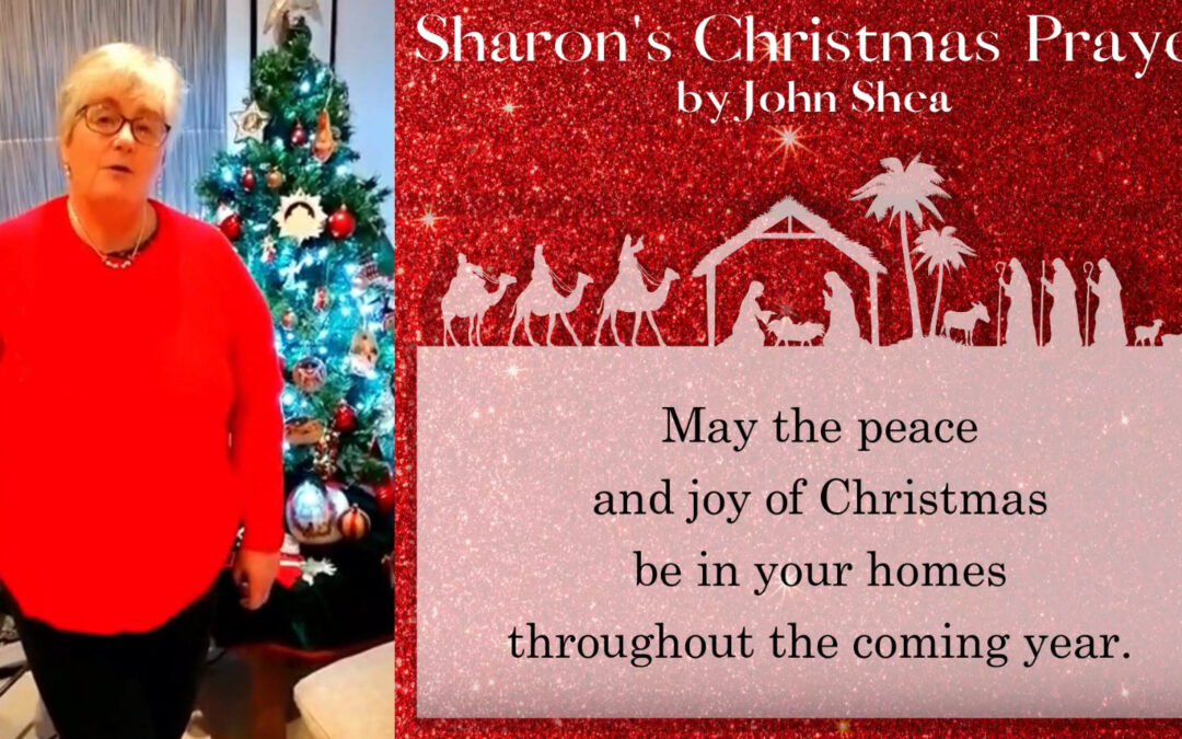Mary’s recital of Sharon’s Christmas Prayer by John Shea – Pause and Ponder with Poetry at Christmas
